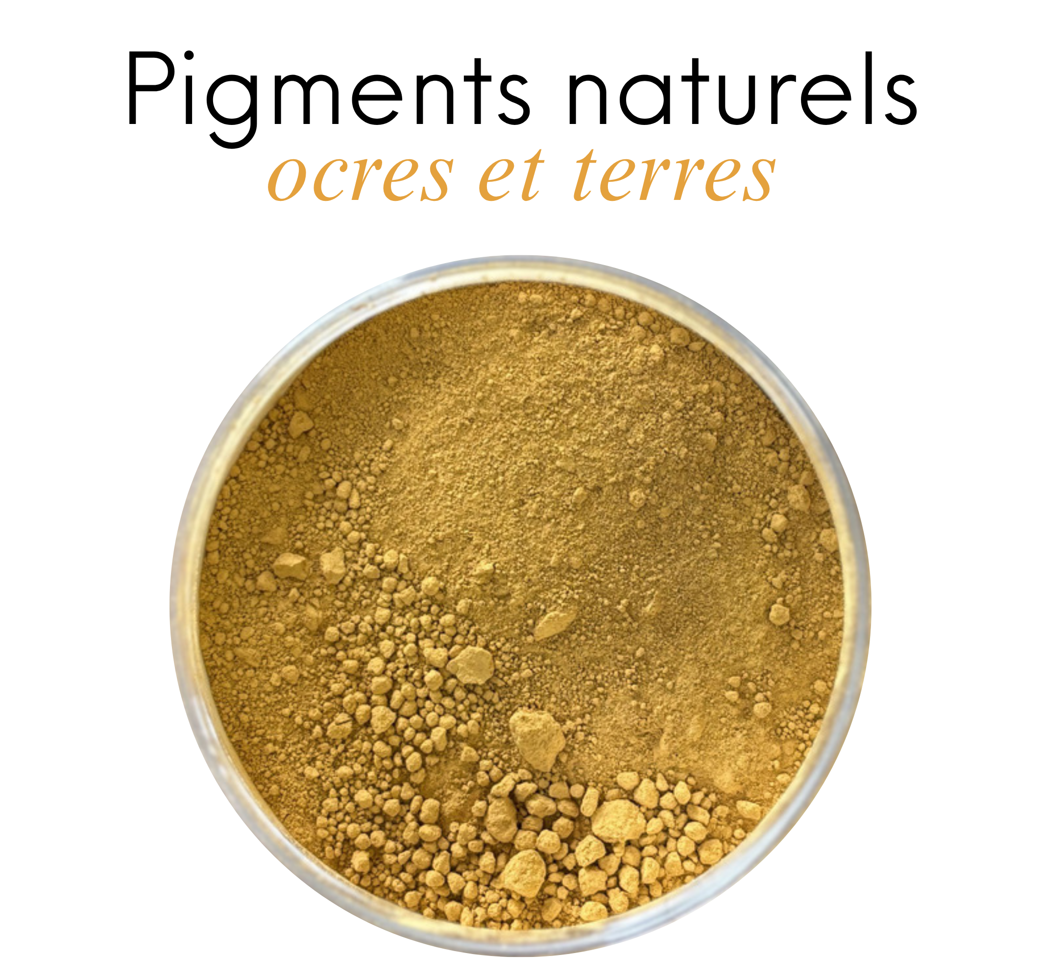 Nos pigments naturels : ocres et terres